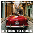 Preservation Hall Jazz Band - A Tuba To Cuba (Vinyl LP)