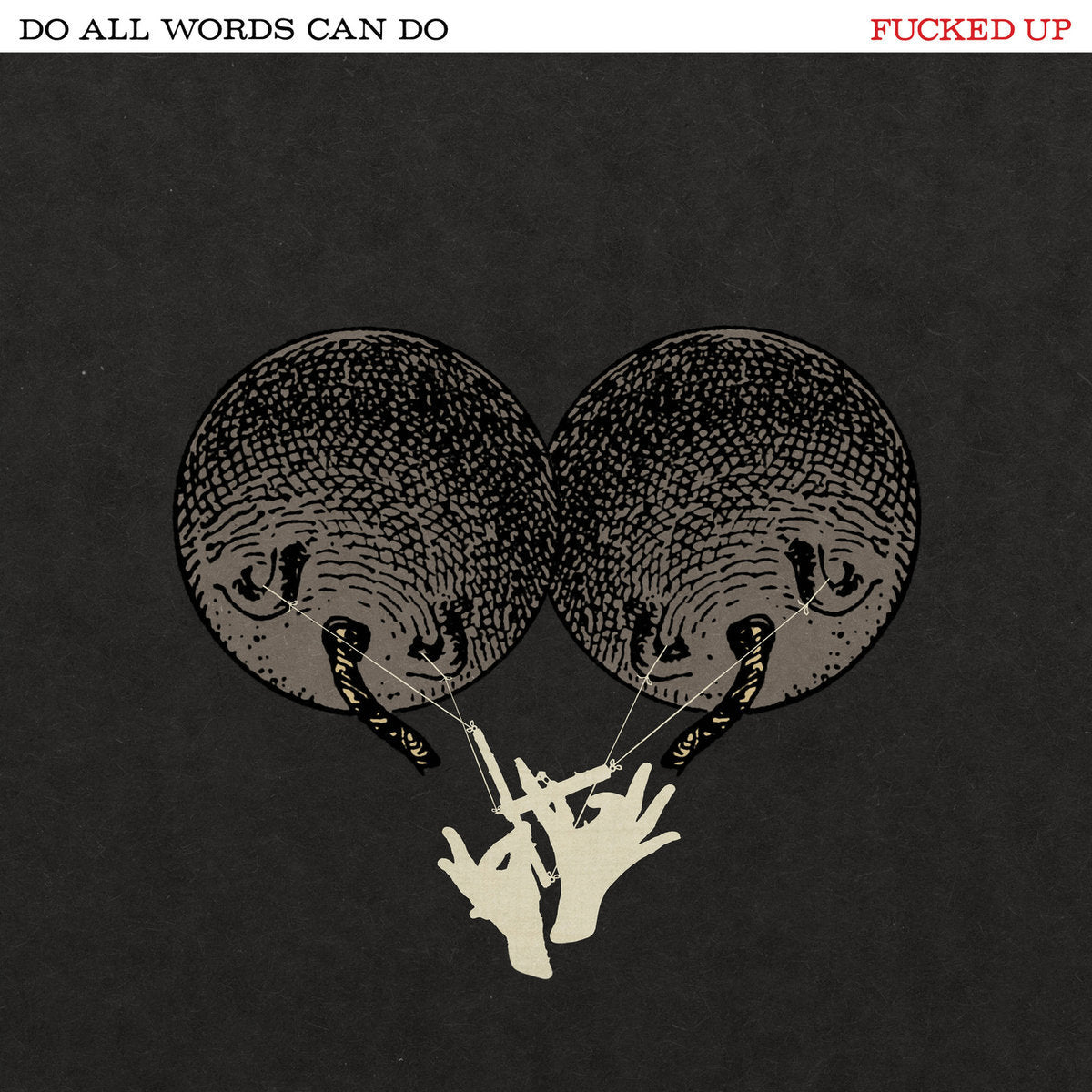 Fucked Up - Do All Words Can Do (Vinyl LP)