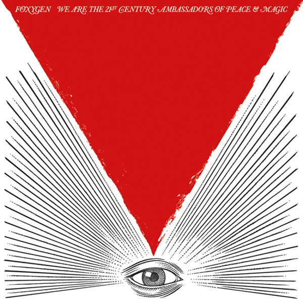 Foxygen - We Are the 21st Century Ambassadors of Peace and Magic (Vinyl LP)