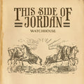 Watchhouse - This Side Of Jordan (Vinyl LP)