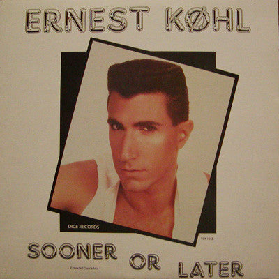 Kohl, Ernest - Sooner Or Later (Extended Dance Mix) (VG+) (Vinyl LP)