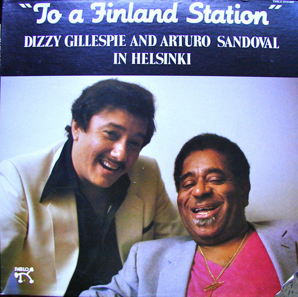 Gillespie, Dizzy & Arturo Sandoval - To A Finland Station (Vinyl, VG+) (Vinyl LP)