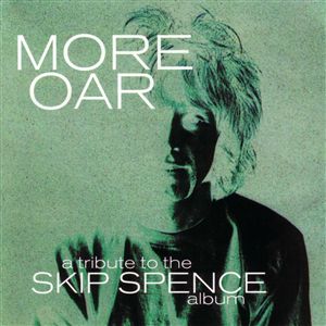 Various Artists - More Oar: A Tribute to the Skip Spence Album (Vinyl LP)