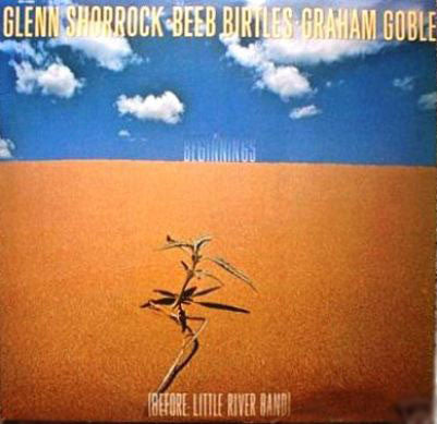 Shorrock, Glenn • Beeb Birtles • Graham Goble - Beginnings (VG+) (Vinyl LP)