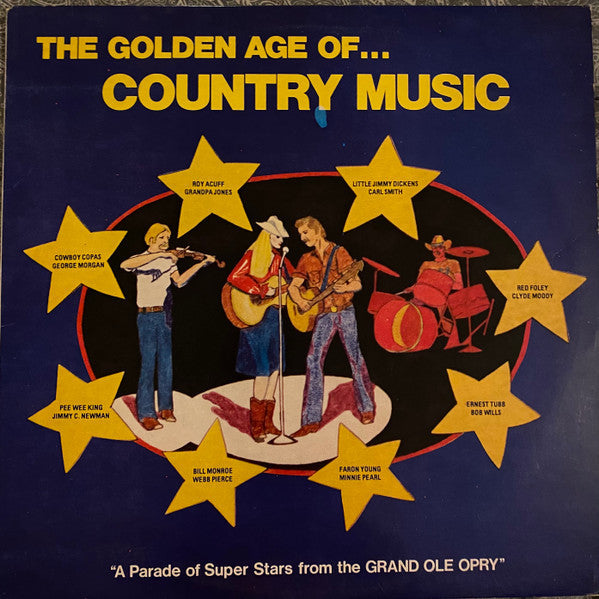 Various - The Golden Age Of... Country Music "A Parade of Super Stars From The GRAND OLE OPRY" (Vinyl, VG+) (Vinyl LP)