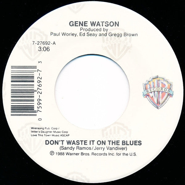 Watson, Gene - Don't Waste It On The Blues (45, VG+) (Vinyl LP)