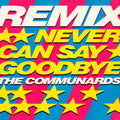 Communards - Never Can Say Goodbye (Remix) (VG) (Vinyl LP)