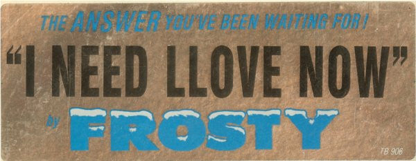 Frosty - I Need Llove Now (VG+) (Vinyl LP)