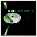 Spoon - Girls Can Tell (Vinyl LP)