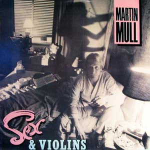 Mull, Martin - Sex & Violins (VG+) (Vinyl LP)