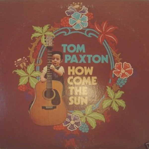 Paxton, Tom - How Come The Sun (VG+) (Vinyl LP)