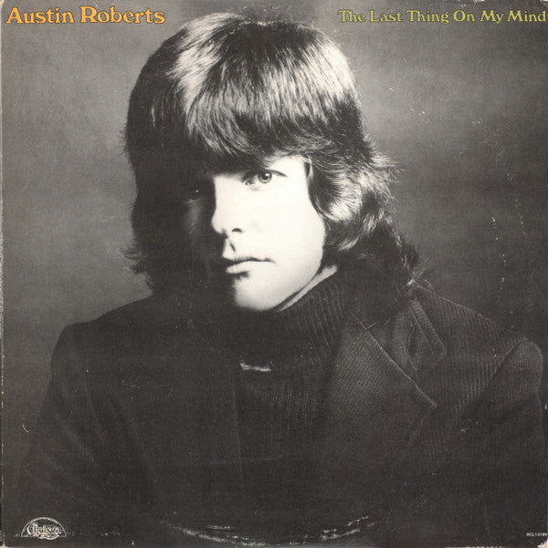 Roberts, Austin - The Last Thing On My Mind (NM or M-) (Vinyl LP)