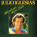 Iglesias, Julio - Schenk Mir Deine Liebe (VG+) (Vinyl LP)