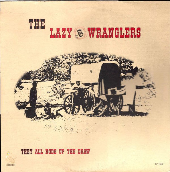 Lazy B Wranglers - They All Rode Up The Draw (VG) (Vinyl LP)