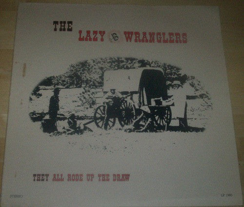 Lazy B Wranglers - They All Rode Up The Draw (VG) (Vinyl LP)