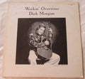 Morgan, Dick  - Workin' Overtime (VG+) (Vinyl LP)