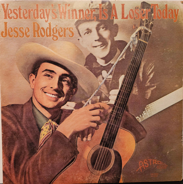Rogers, Jesse - Yesterday's Winner, Is A Loser Today (M) (Vinyl LP)