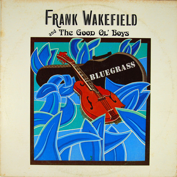 Wakefield, Frank And The Good 'Ol Boys - Frank Wakefield & The Good Ol' Boys (VG+) (Vinyl LP)