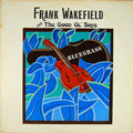 Wakefield, Frank And The Good 'Ol Boys - Frank Wakefield & The Good Ol' Boys (VG+) (Vinyl LP)