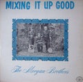 Morgan Brothers - Mixing It Up Good (VG+) (Vinyl LP)