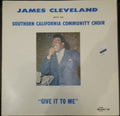 Cleveland, James And The Southern California Community Choir - Give It To Me (Vinyl, VG) (Vinyl LP)