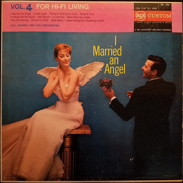 Bowen, Hill And His Orchestra - I Married An Angel - Vol. 4 For Hi-Fi Living (VG+) (Vinyl LP)