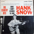 Snow, Hank - Big Country Hits: Songs I Hadn't Recorded Till Now (VG) (Vinyl LP)