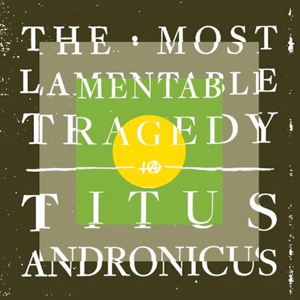 Titus Andronicus - The Most Lamentable Tragedy (Vinyl LP)
