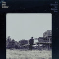 City and Colour - If I Should Go Before You (Vinyl LP)