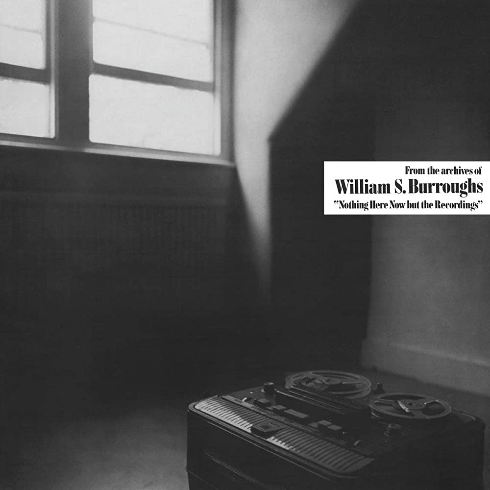 Burroughs, William S. - Nothing Here Now But The Recordings (Vinyl LP)