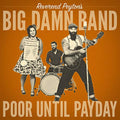 Reverend Peyton's Big Damn Band - Poor Until Payday (Vinyl LP)