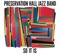 Preservation Hall Jazz Band - So It Is (Vinyl LP)