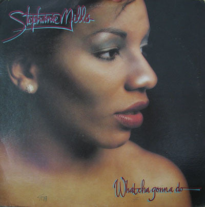 Mills, Stephanie - What Cha Gonna Do With My Lovin' (VG+) (Vinyl LP)