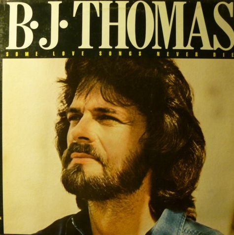 Thomas, B.J. - Some Love Songs Never Die (NM or M-) (Vinyl LP)