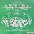 Evans, Rev. Clay And The Ship - You Ought To Take Time Out To Praise The Lord (VG) (Vinyl LP)