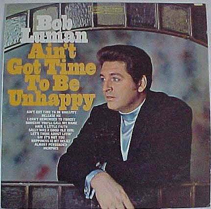 Luman, Bob - Ain't Got Time To Be Unhappy (VG+) (Vinyl LP)