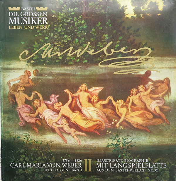 Von Weber, Carl Maria - Carl Maria Von Weber In 3 Folgen · Band II (VG+) (Vinyl LP)