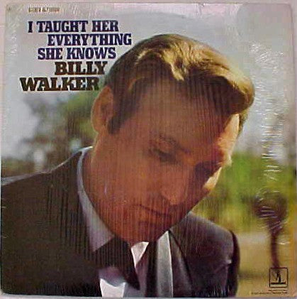 Walker, Billy - I Taught Her Everything She Knows (VG+) (Vinyl LP)