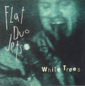 Flat Duo Jets - White Trees (Vinyl LP)