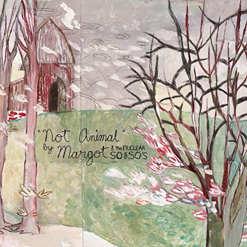 Margot and the Nuclear So and So's - Not Animal (Vinyl LP)