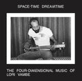 Vambe, Lori - SPACE TIME DREAMTIME: THE FOUR-DIMENSIONAL MUSIC OF LORI VAMBE (Vinyl LP)