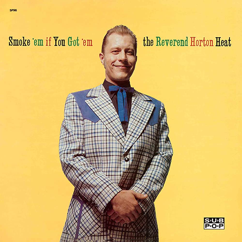 Reverend Horton Heat - Smoke 'em if You Got 'em (Vinyl LP)