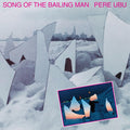 Ubu, Pere - Song Of The Bailing Man (Vinyl LP)