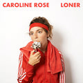 Rose, Caroline - Loner (Vinyl LP)