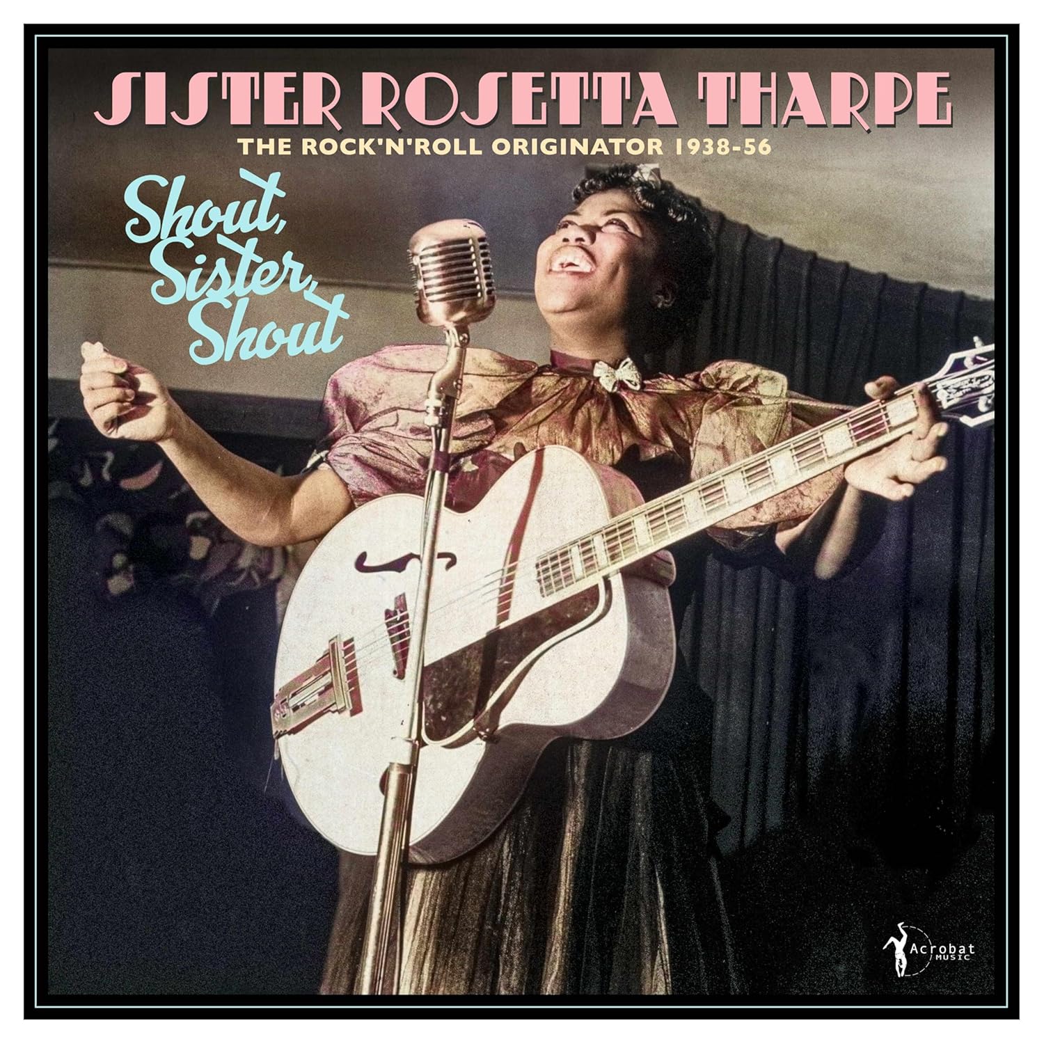 Tharpe, Sister Rosetta - Shout, Sister, Shout: The Rock 'N' Roll Originator 1938-1956 (Vinyl LP)