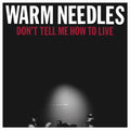 Warm Needles - Don't Tell Me How To Live (VG+) (Vinyl LP)