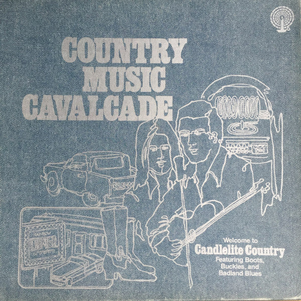 Various - Country Music Cavalcade - Welcome To Candlelite Country Featuring Boots, Buckles, And Badland Blues (VG+) (Vinyl LP)
