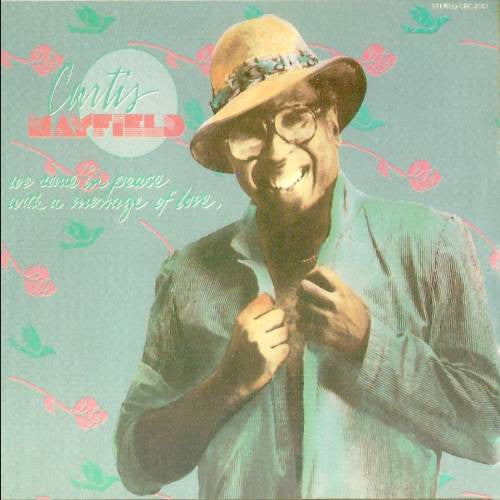 Mayfield, Curtis - We Come In Peace With A Message Of Love (VG+) (Vinyl LP)