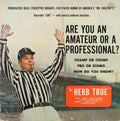 Dr. Herb True - Are You An Amateur Or A Professional? (VG+) (Vinyl LP)