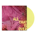 Sprints - All That Is Over (Indies Exclusive Lemon Coloured Vinyl) (Vinyl LP)